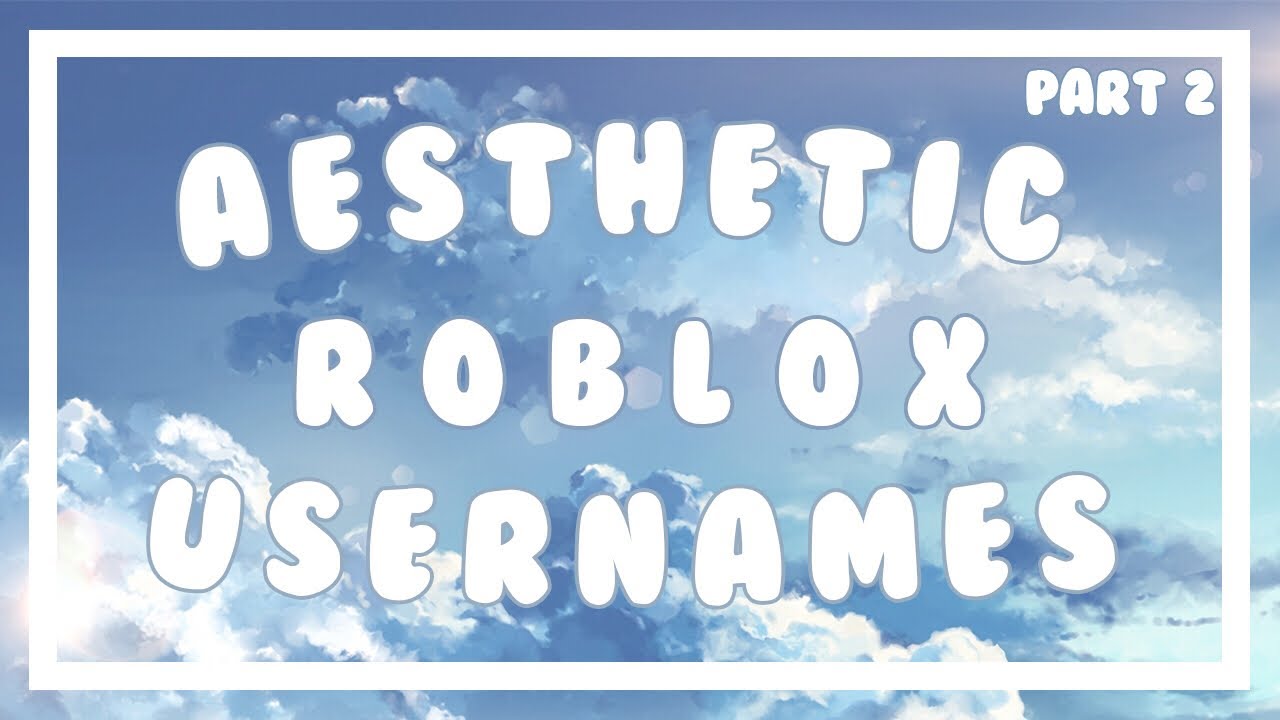 Featured image of post Aesthetic Usernames For Roblox